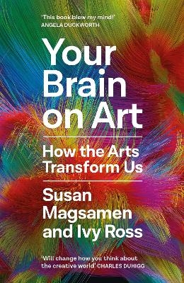 Picture of Your Brain on Art: How the Arts Transform Us