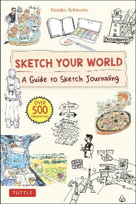 Picture of Sketch Your World: A Guide to Sketch Journaling (Over 500 illustrations!)