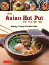 Picture of The Asian Hot Pot Cookbook: Family-Friendly One Pot Meals