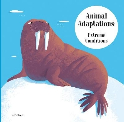 Picture of Animal Adaptations: Extreme Conditions: and How Other Animals Survive the Heat or Darkness