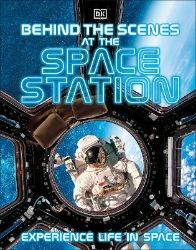 Picture of Behind the Scenes at the Space Station: Experience Life in Space