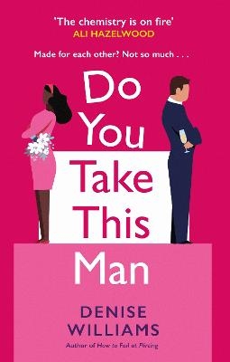 Picture of Do You Take This Man: The perfect enemies-to-lovers romcom