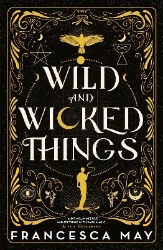 Picture of Wild and Wicked Things: The Instant Sunday Times Bestseller