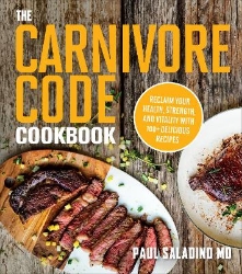 Picture of The Carnivore Code Cookbook: Reclaim Your Health, Strength, and Vitality with 100+ Delicious Recipes