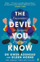 Picture of The Devil You Know: Encounters in Forensic Psychiatry