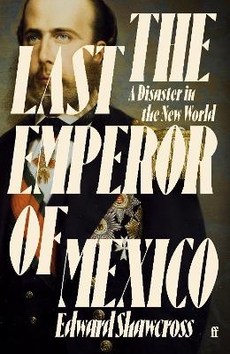 Picture of The Last Emperor of Mexico: A Disaster in the New World