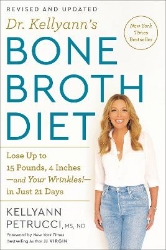 Picture of Dr. Kellyann's Bone Broth Diet: Lose Up to 15 Pounds, 4 Inches-and Your Wrinkles!-in Just 21 Days