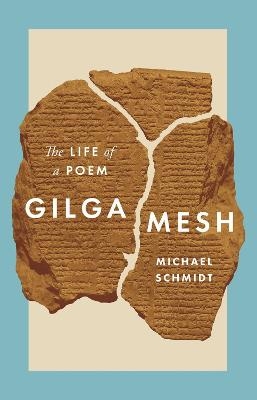 Picture of Gilgamesh: The Life of a Poem