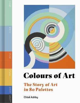 Picture of Colours of Art: The Story of Art in 80 Palettes