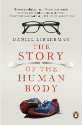 Picture of The Story of the Human Body: Evolution, Health and Disease