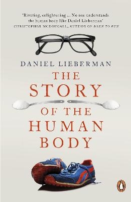 Picture of The Story of the Human Body: Evolution, Health and Disease