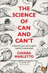 Picture of The Science of Can and Can't: A Physicist's Journey Through the Land of Counterfactuals