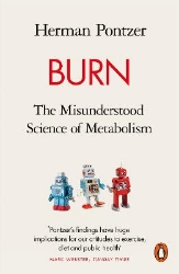 Picture of Burn: The Misunderstood Science of Metabolism