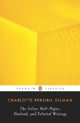 Picture of The Yellow Wall-Paper, Herland, and Selected Writings