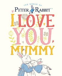 Picture of Peter Rabbit I Love You Mummy