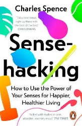 Picture of Sensehacking: How to Use the Power of Your Senses for Happier, Healthier Living