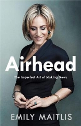 Picture of Airhead: The Imperfect Art of Making News