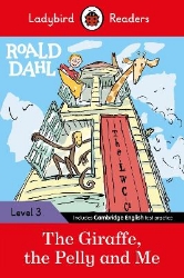 Picture of Ladybird Readers Level 3 - Roald Dahl - The Giraffe, the Pelly and Me (ELT Graded Reader)