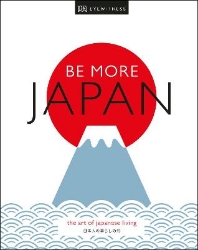 Picture of Be More Japan: The Art of Japanese Living