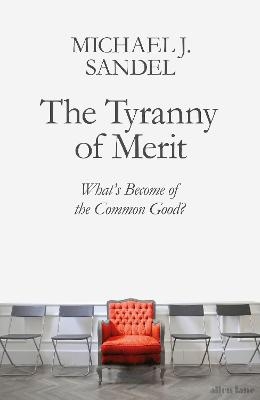 Picture of The Tyranny of Merit: What's Become of the Common Good?