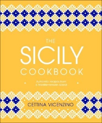 Picture of The Sicily Cookbook: Authentic Recipes from a Mediterranean Island