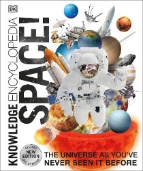 Picture of Knowledge Encyclopedia Space!: The Universe as You've Never Seen it Before