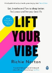 Picture of Lift Your Vibe: Eat, breathe and flow to sleep better, find peace and live your best life