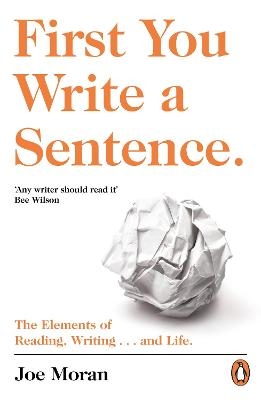 Picture of First You Write a Sentence.: The Elements of Reading, Writing ... and Life.