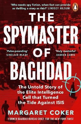 Picture of The Spymaster of Baghdad: The Untold Story of the Elite Intelligence Cell that Turned the Tide against ISIS