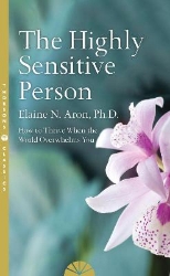 Picture of The Highly Sensitive Person: How to Survive and Thrive When The World Overwhelms You