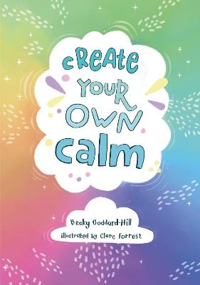 Picture of Create your own calm: Activities to overcome children's worries, anxiety and anger