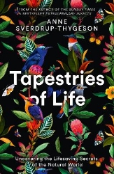 Picture of Tapestries of Life: Uncovering the Lifesaving Secrets of the Natural World