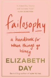 Picture of Failosophy: A Handbook For When Things Go Wrong