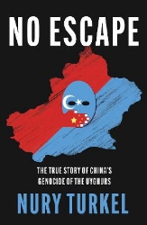 Picture of No Escape: The True Story of China's Genocide of the Uyghurs