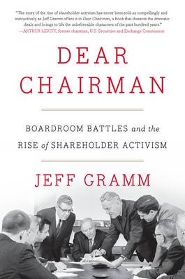 Picture of Dear Chairman: Boardroom Battles and the Rise of Shareholder Activism