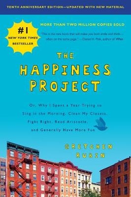 Picture of The Happiness Project, Tenth Anniversary Edition: Or, Why I Spent a Year Trying to Sing in the Morning, Clean My Closets, Fight Right, Read Aristotle, and Generally Have More Fun