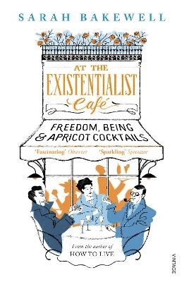 Picture of At The Existentialist Cafe: Freedom, Being, and Apricot Cocktails