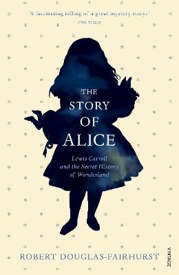 Picture of The Story of Alice: Lewis Carroll and The Secret History of Wonderland