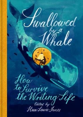 Picture of Swallowed By a Whale: How to Survive the Writing Life