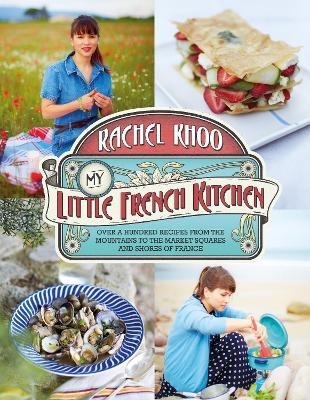 Picture of My Little French Kitchen: Over 100 recipes from the mountains, market squares and shores of France