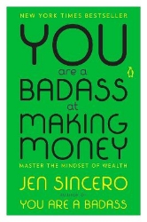 Picture of You Are a Badass at Making Money: Master the Mindset of Wealth