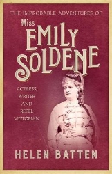 Picture of The Improbable Adventures of Miss Emily Soldene: Actress, Writer, and Rebel Victorian