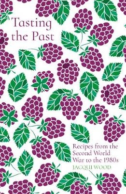 Picture of Tasting the Past: Recipes from the Second World War to the 1980s