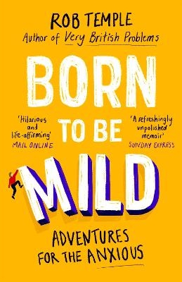 Picture of Born to be Mild: Adventures for the Anxious