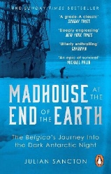 Picture of Madhouse at the End of the Earth: The Belgica's Journey into the Dark Antarctic Night