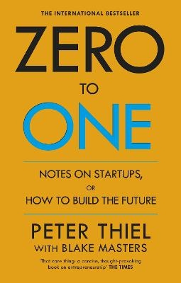 Picture of Zero to One: Notes on Start Ups, or How to Build the Future