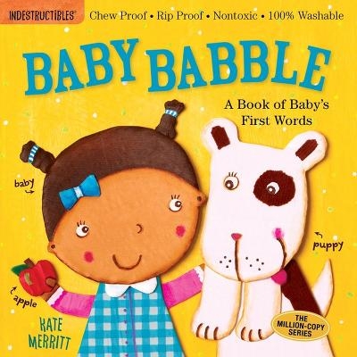 Picture of Indestructibles: Baby Babble: A Book of Baby's First Words: Chew Proof * Rip Proof * Nontoxic * 100% Washable (Book for Babies, Newborn Books, Safe to Chew)