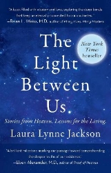 Picture of The Light Between Us: Stories from Heaven. Lessons for the Living.