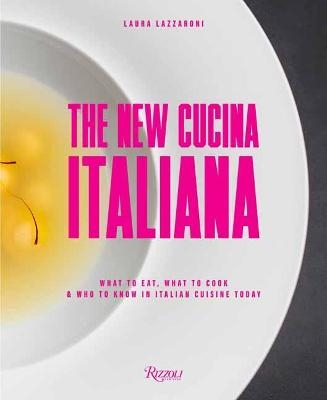 Picture of The New Cucina Italiana: What to Eat, What to Cook, and Who to Know in Italian Cuisine Today