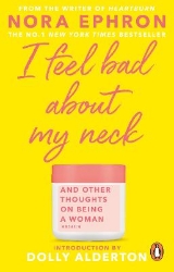 Picture of I Feel Bad About My Neck: with a new introduction from Dolly Alderton